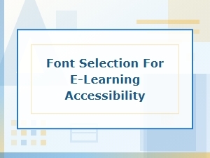 Best Practices for E Learning Font Selection