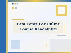 Best Fonts for Online Course Readability