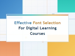 Effective Font Selection for Digital Learning Courses